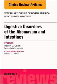 Cover image for Digestive Disorders in Ruminants, An Issue of Veterinary Clinics of North America: Food Animal Practice