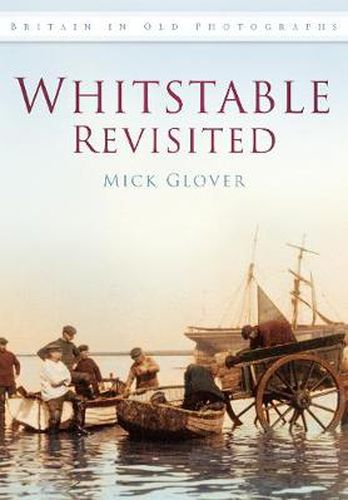 Cover image for Whitstable Revisited: Britain in Old Photographs