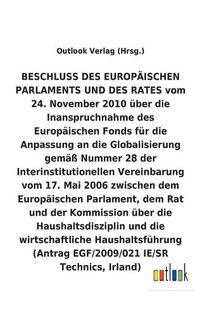 Cover image for BESCHLUSS vom 24. November 2010 uber die Inanspruchnahme des Europaischen Fonds fur die Anpassung an die Globalisierung gemass Nummer 28 der Interinstitutionellen Vereinbarung vom 17. Mai 2006 uber die Haushaltsdisziplin und die wirtschaftliche Haushaltsfu