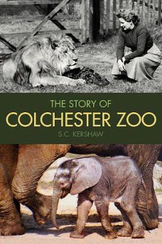 Cover image for The Story of Colchester Zoo