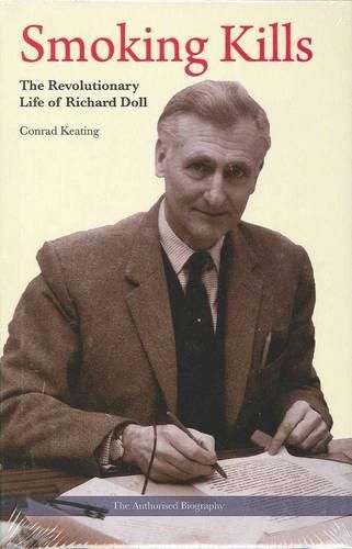 Cover image for Smoking Kills: The Revolutionary Life of Richard Doll