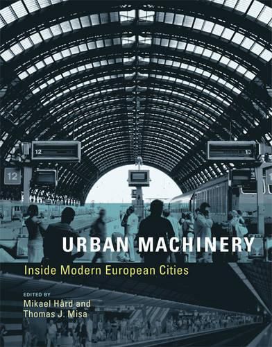 Cover image for Urban Machinery: Inside Modern European Cities