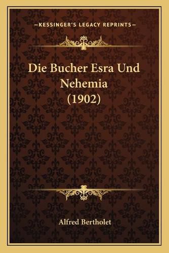 Cover image for Die Bucher Esra Und Nehemia (1902)