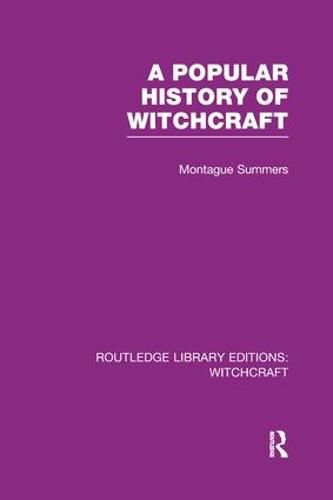 Cover image for A Popular History of Witchcraft (RLE Witchcraft)