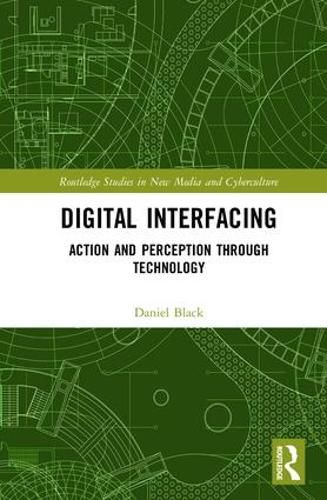 Cover image for Digital Interfacing: Action and Perception through Technology