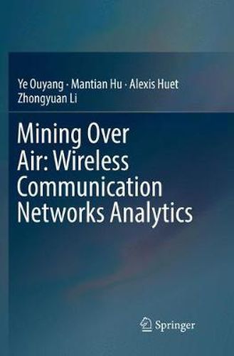 Cover image for Mining Over Air: Wireless Communication Networks Analytics