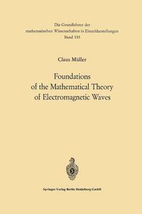 Cover image for Foundations of the Mathematical Theory of Electromagnetic Waves