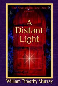 Cover image for A Distant Light: Volume 3 of The Year of the Red Door