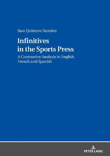 Cover image for Infinitives in the Sports Press: A Contrastive Analysis in English, French and Spanish