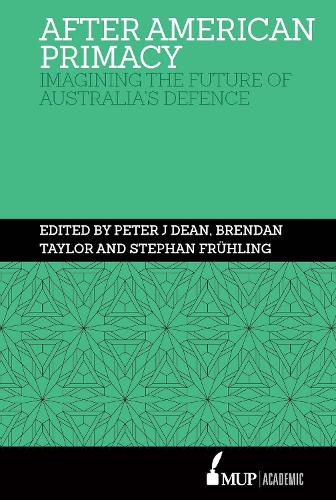 Cover image for After American Primacy: Imagining the Future of Australia's Defence