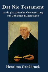 Cover image for Dat Nie Testament (Grossdruck): na de plattdutsche Oewersettung