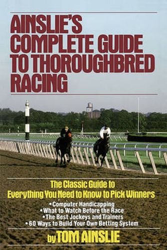 Cover image for Ainslie's Complete Guide to Thoroughbred Racing