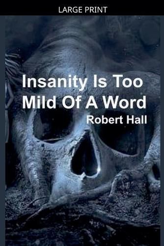 Cover image for Insanity Is Too Mild Of A Word