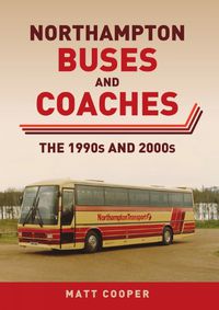 Cover image for Northampton Buses and Coaches