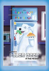 Cover image for There's a Polar Bear in the Fridge