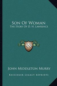 Cover image for Son of Woman: The Story of D. H. Lawrence