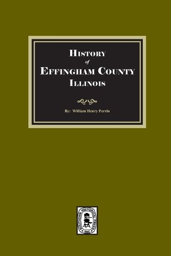 Cover image for History of Effingham County, Illinois