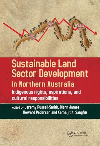 Cover image for Sustainable Land Sector Development in Northern Australia: Indigenous Rights, Aspirations, and Cultural Responsibilities