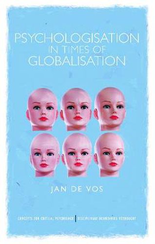 Cover image for Psychologisation in Times of Globalisation