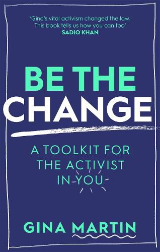 Be The Change: A Toolkit for the Activist in You