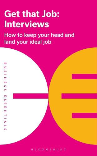 Cover image for Get That Job: Interviews: How to keep your head and land your ideal job