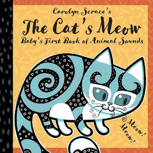 The Cat's Meow: Baby's First Book of Animals