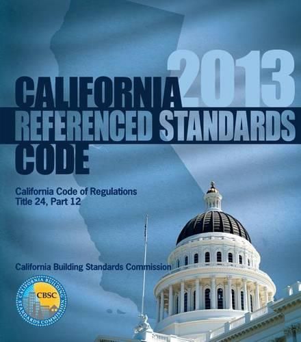 Cover image for 2013 California Referenced Standards Code, Title 24 Part 12