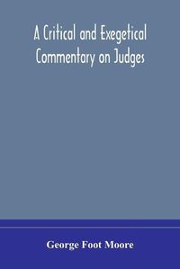 Cover image for A critical and exegetical commentary on Judges