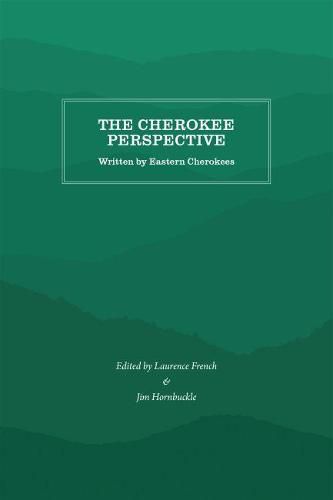 The Cherokee Perspective: Written by Eastern Cherokees