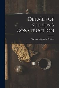 Cover image for Details of Building Construction