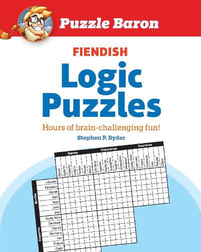 Cover image for Puzzle Baron's Fiendish Logic Puzzles: The Most Devilishly Difficult, Brain-Challenging Fun Yet!