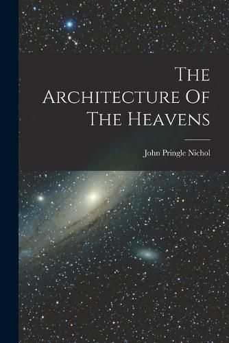 The Architecture Of The Heavens