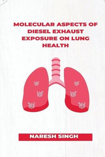 Cover image for Molecular Aspects of Diesel Exhaust Exposure on Lung Health