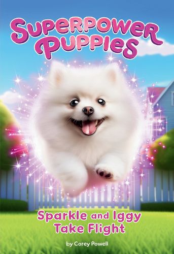 Cover image for Sparkle And Iggy Take Flight (Superpower Puppies #2)