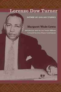 Cover image for Lorenzo Dow Turner: Father of Gullah Studies