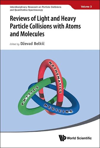 Cover image for Reviews Of Light And Heavy Particle Collisions With Atoms And Molecules