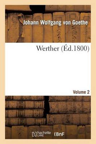 Cover image for Werther. Volume 2 (Ed 1800)