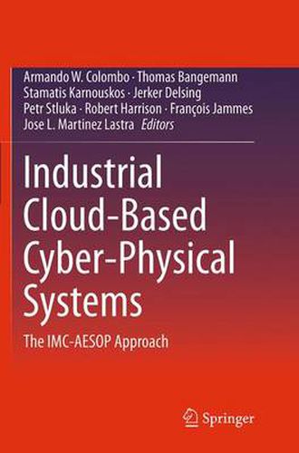 Cover image for Industrial Cloud-Based Cyber-Physical Systems: The IMC-AESOP Approach