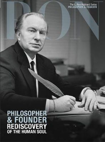 L. Ron Hubbard: Philosopher & Founder: Rediscovery of the Human Soul