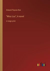 Cover image for Miss Lou; A novel