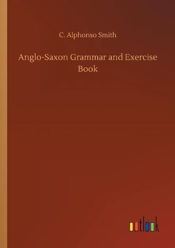 Cover image for Anglo-Saxon Grammar and Exercise Book