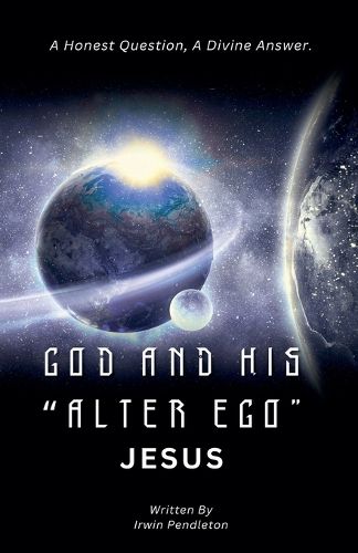 Cover image for God and His "Alter Ego" Jesus