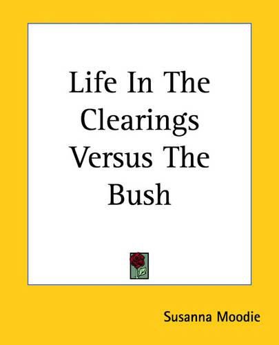 Cover image for Life In The Clearings Versus The Bush