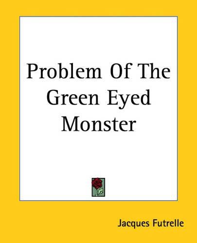 Cover image for Problem Of The Green Eyed Monster