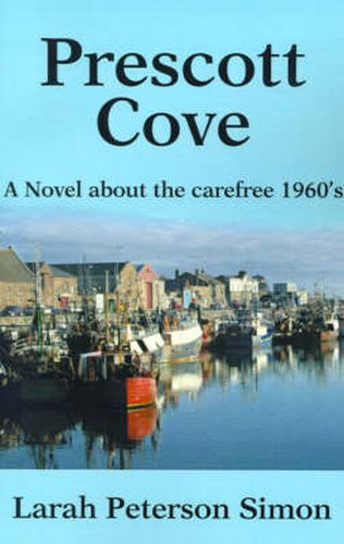 Cover image for Prescott Cove: A Novel about the Carefree 1960's