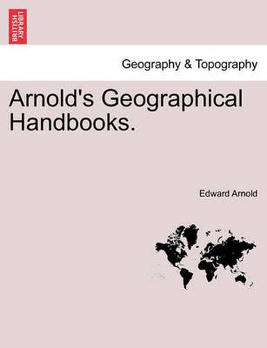 Cover image for Arnold's Geographical Handbooks. Book IX