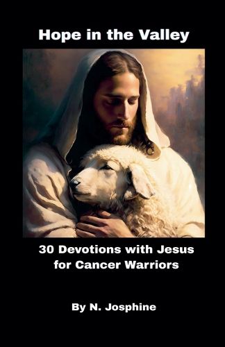 Cover image for Hope in the Valley 30 Devotions with Jesus for Cancer Warriors