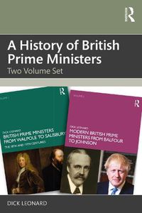 Cover image for A History of British Prime Ministers: Two Volume Set