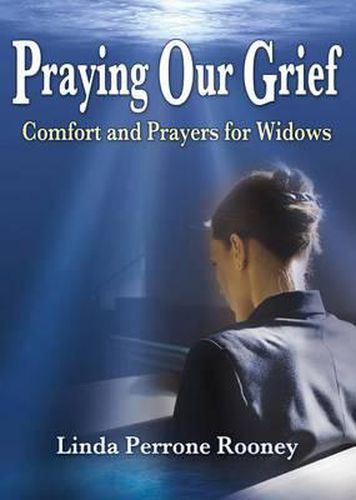 Cover image for Praying Our Grief: Comfort and Prayer for Widows