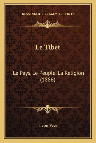 Le Tibet: Le Pays, Le Peuple, La Religion (1886)